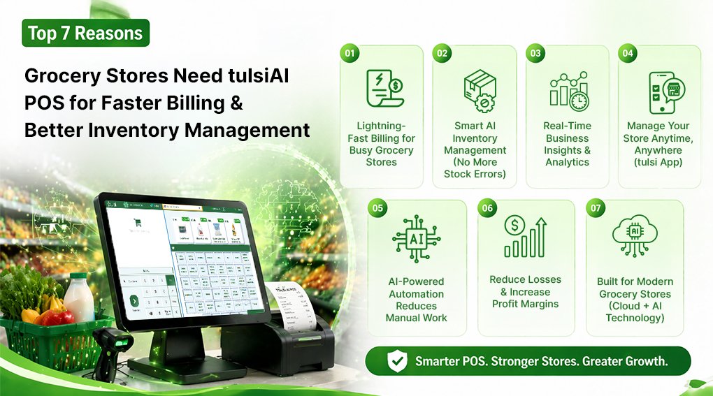 Top 7 Reasons Grocery Stores Need tulsi AI POS for Faster Billing & Better Inventory Management